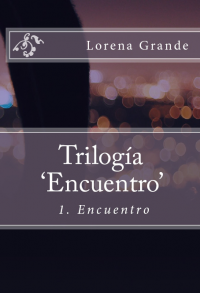 Trilogía 'Encuentro' 1. Encuentro